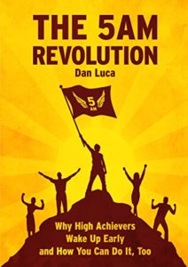The 5 A.M. Revolution
