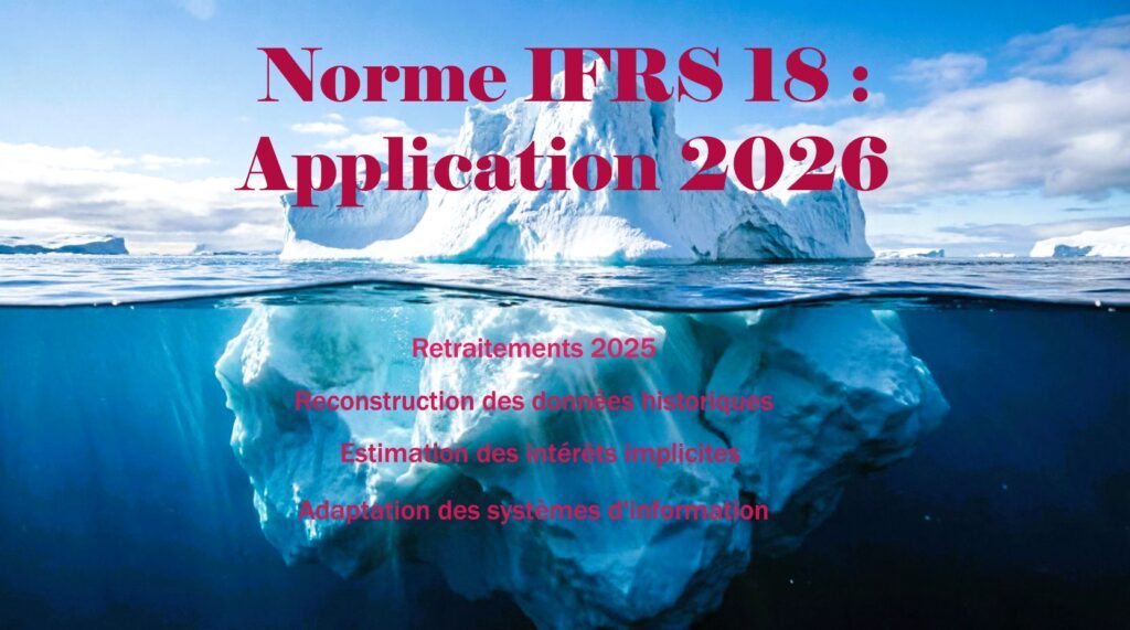 Norme IFRS 18 : Une révolution dans la présentation des états financiers